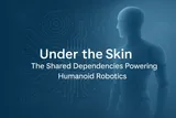 Under the Skin: The Shared Dependencies Powering the Humanoid Robotics Revolution